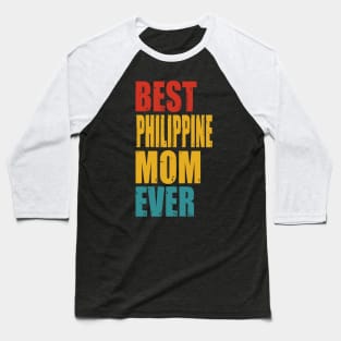 Vintage Best Philippine Mom Ever Baseball T-Shirt